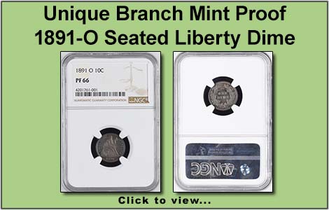 Unique Branch Mint Proof 1891-O Seated Liberty Dime