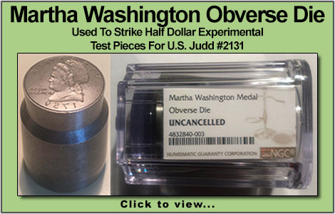 Martha Washington Obverse Die Used To Strike Half Dollar Experimental Test Pieces For U.S. Judd #2131